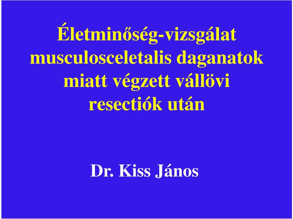 daganatok miatt végzett
