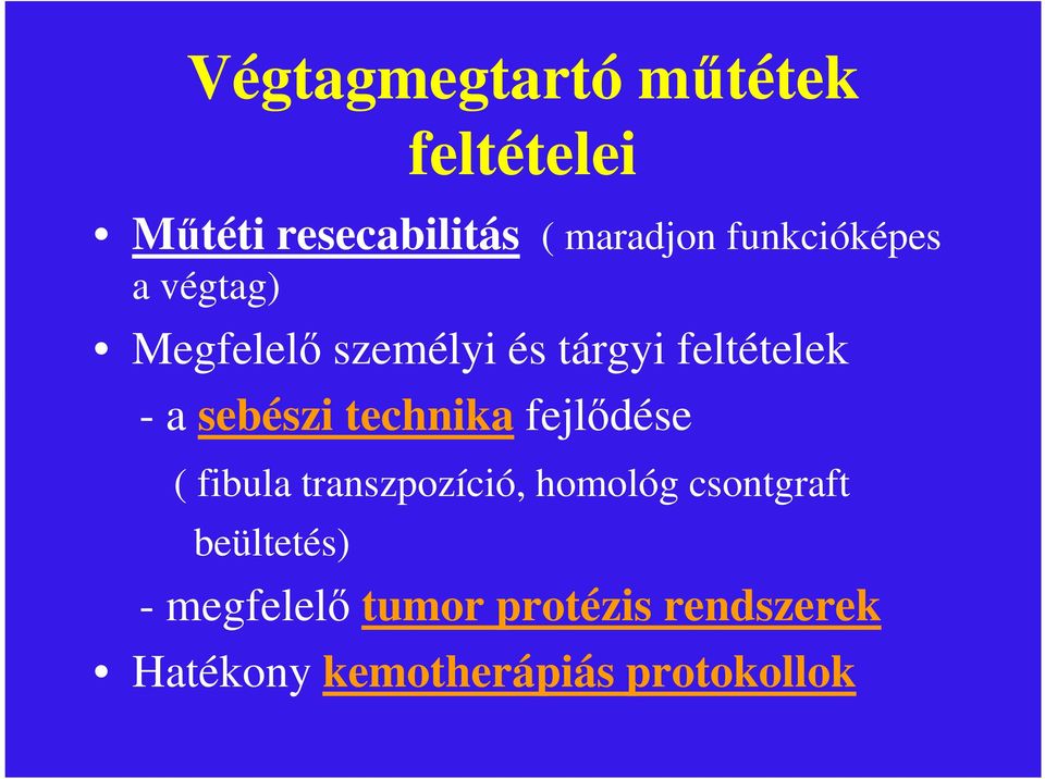 sebészi technika fejlődése ( fibula transzpozíció, homológ csontgraft