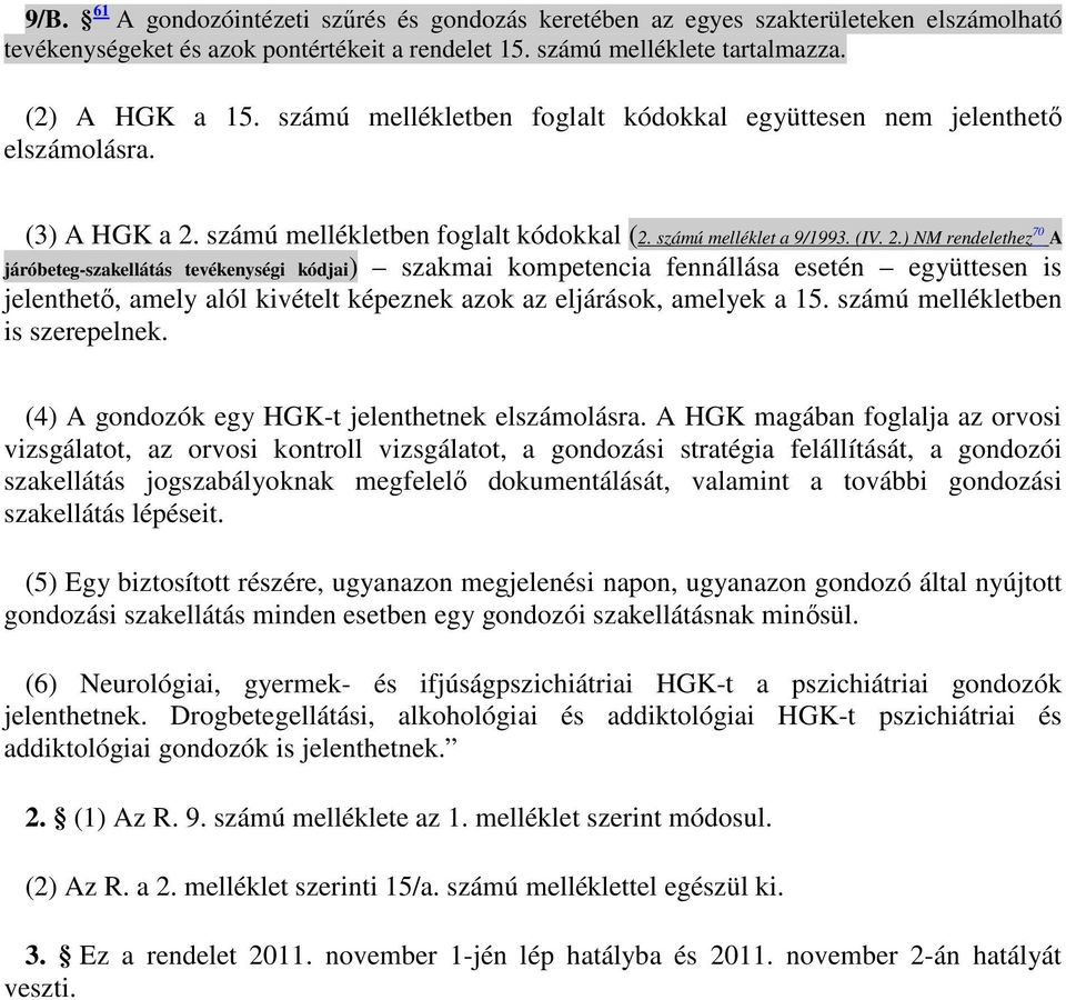 számú mellékletben foglalt kódokkal (2. számú melléklet a 9/1993. (IV. 2.