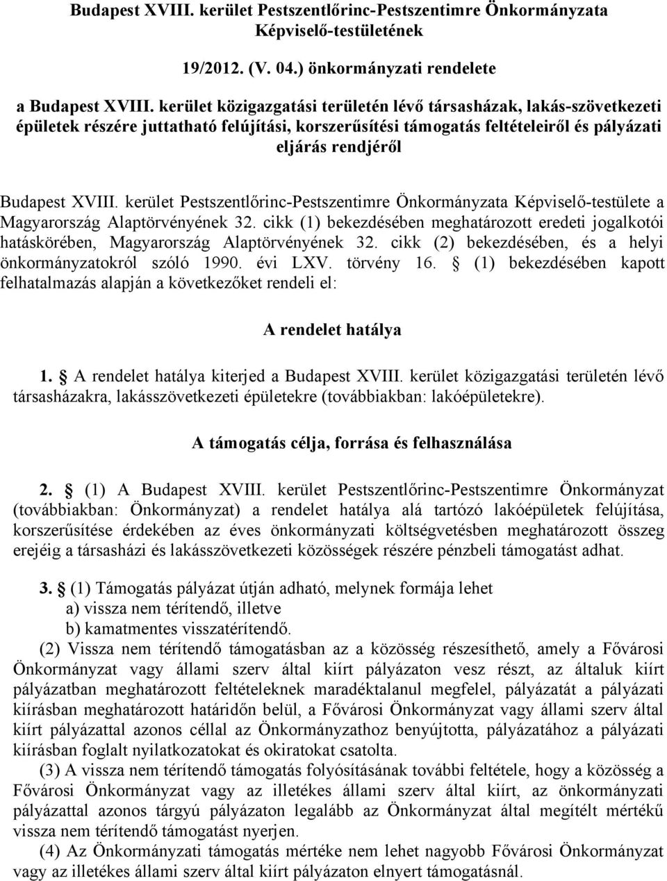 kerület Pestszentlőrinc-Pestszentimre Önkormányzata Képviselő-testülete a Magyarország Alaptörvényének 32.