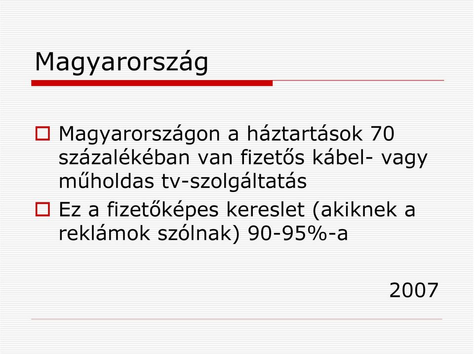 műholdas tv-szolgáltatás Ez a fizetőképes