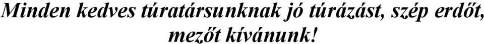 túrázást, szép