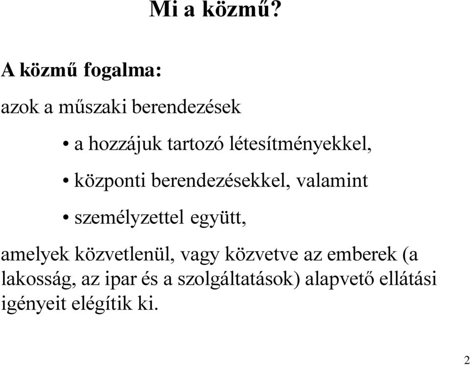 létesítményekkel, központi berendezésekkel, valamint személyzettel