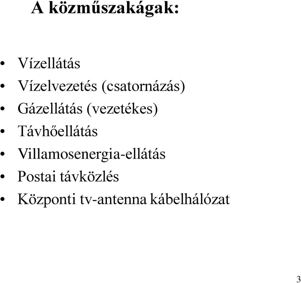 Távhőellátás Villamosenergia-ellátás