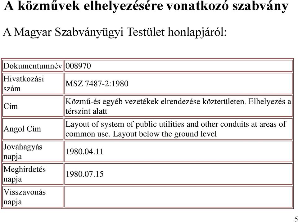 7487-2:1980 Közmű-és egyéb vezetékek elrendezése közterületen.