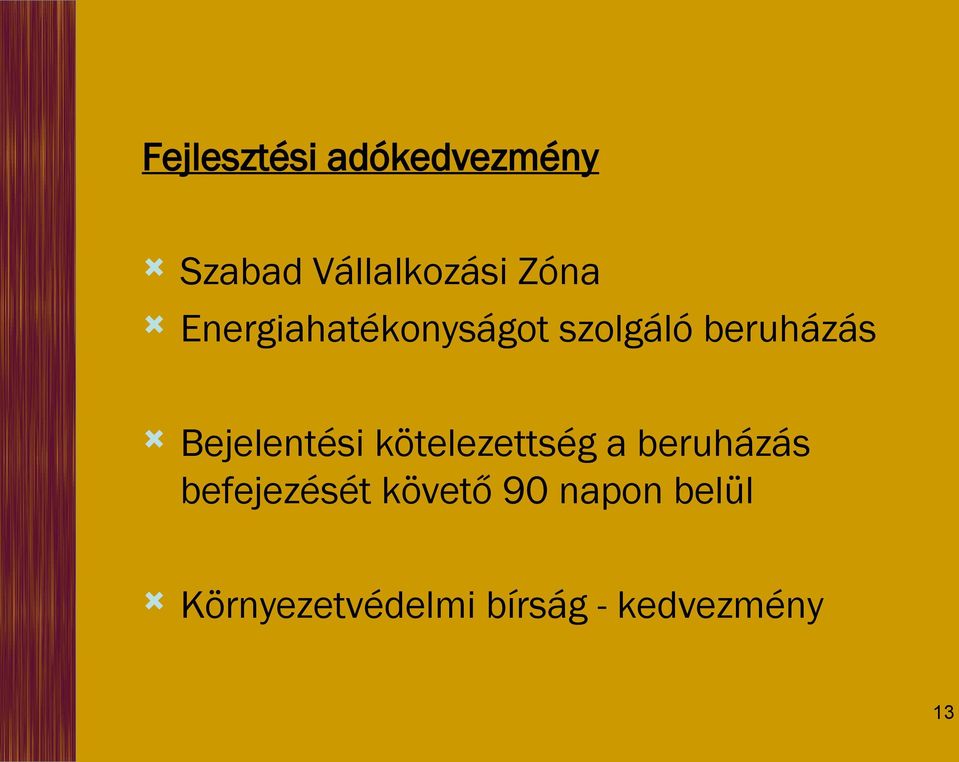 Bejelentési kötelezettség a beruházás befejezését