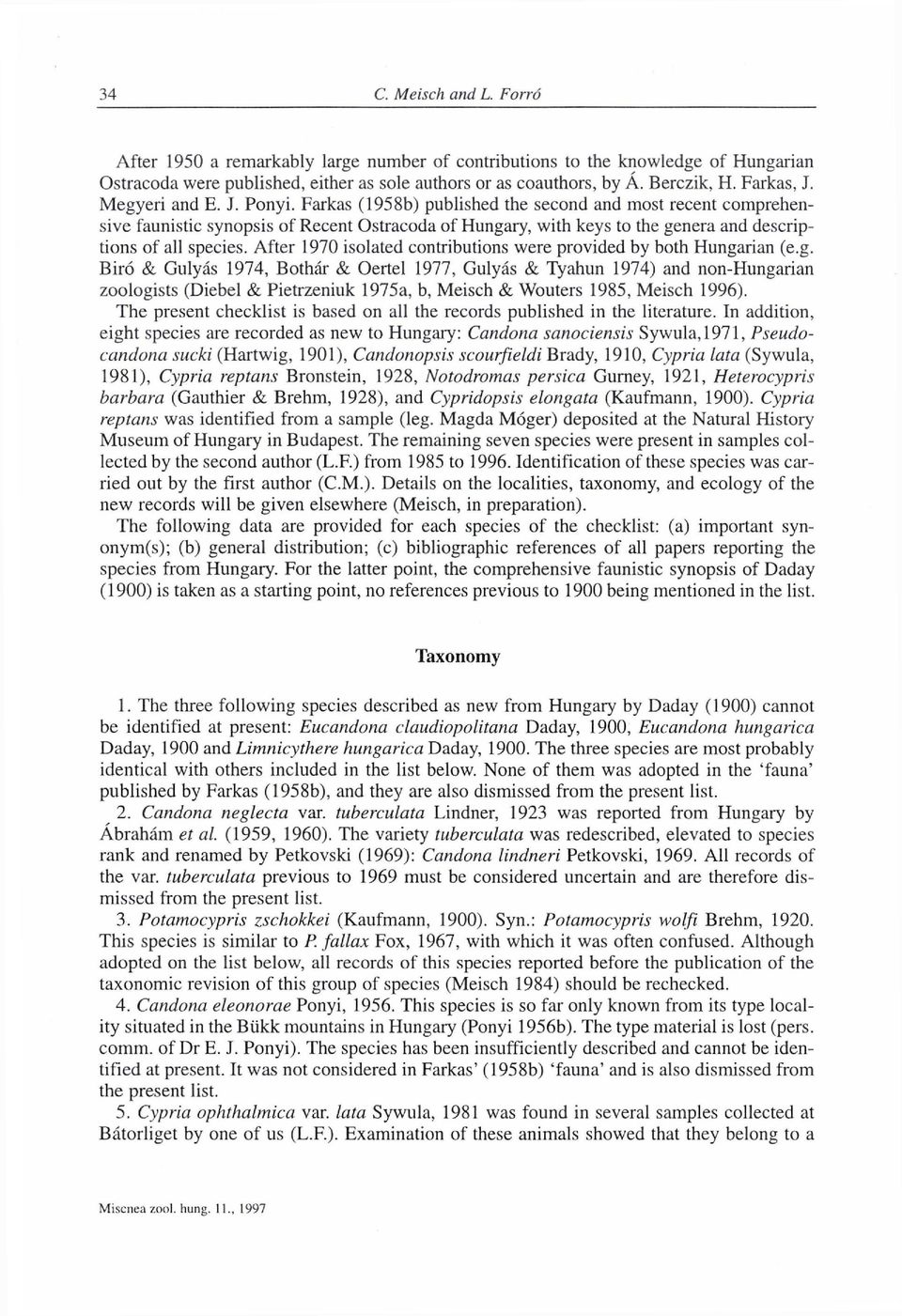 After 1970 isolated contributions were provided by both Hunga