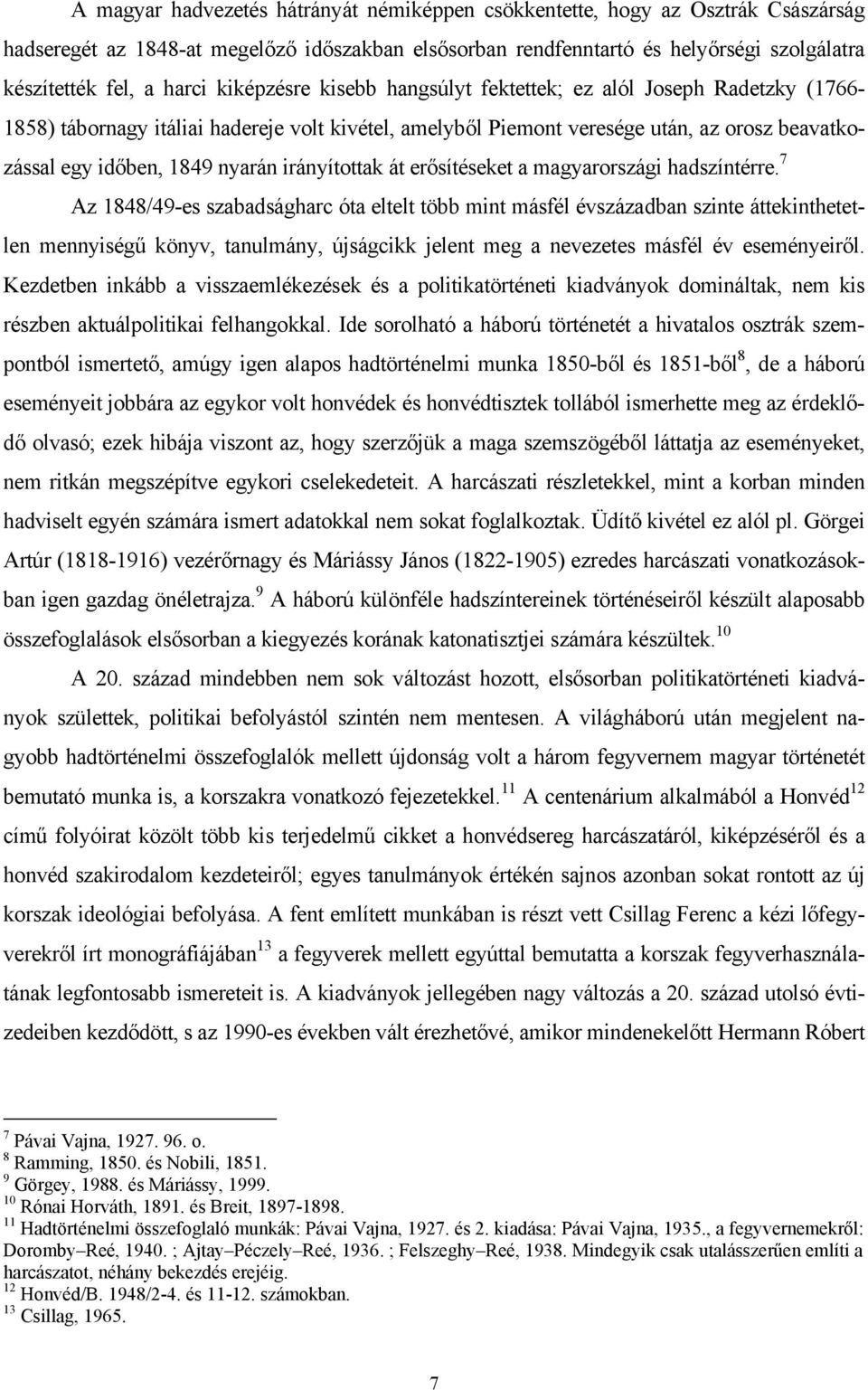 irányítottak át erősítéseket a magyarországi hadszíntérre.