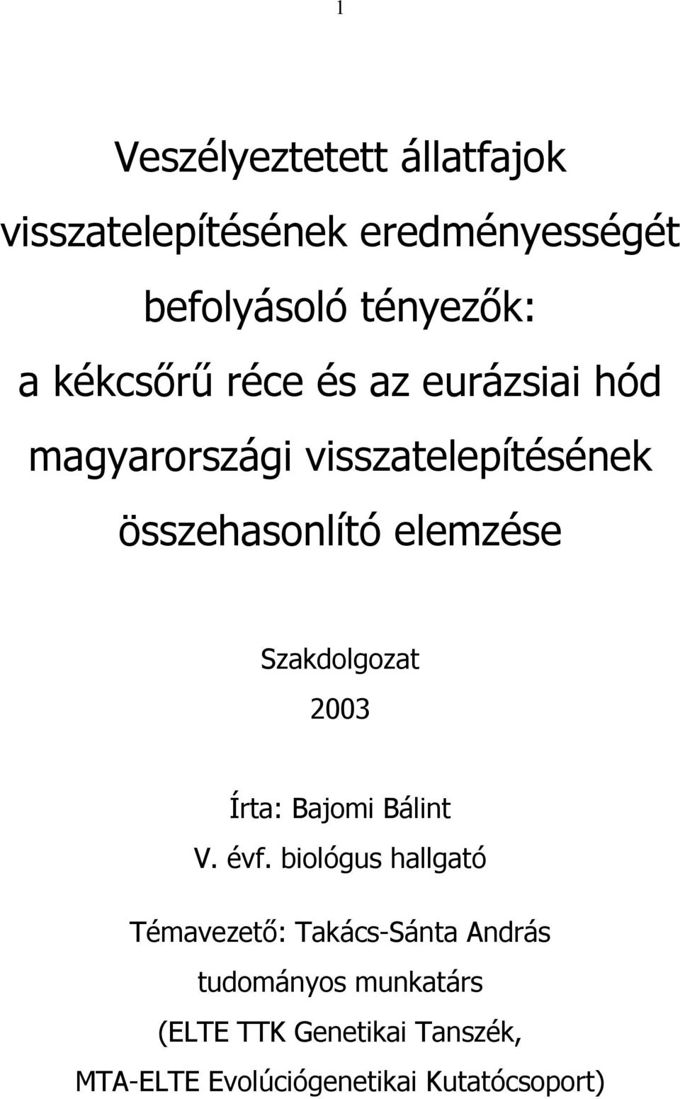 Szakdolgozat 2003 Írta: Bajomi Bálint V. évf.