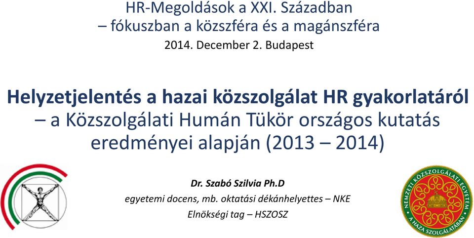 Budapest Helyzetjelentés a hazai közszolgálat HR gyakorlatáról a Közszolgálati