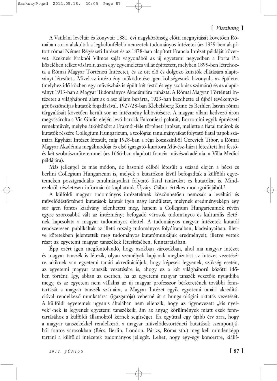 Francia Intézet példáját követve).