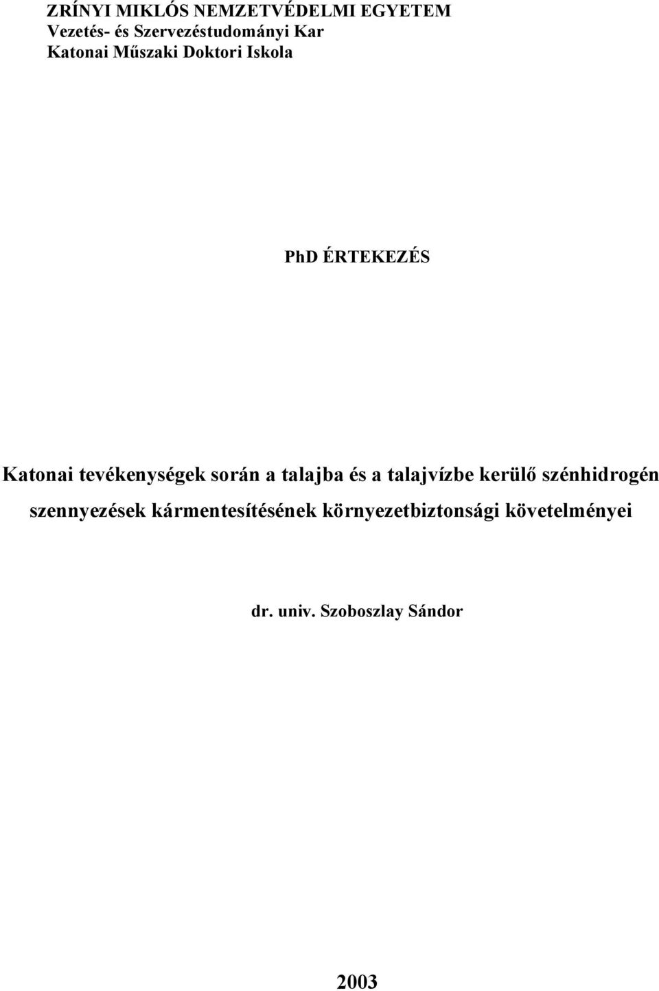 során a talajba és a talajvízbe kerülő szénhidrogén szennyezések