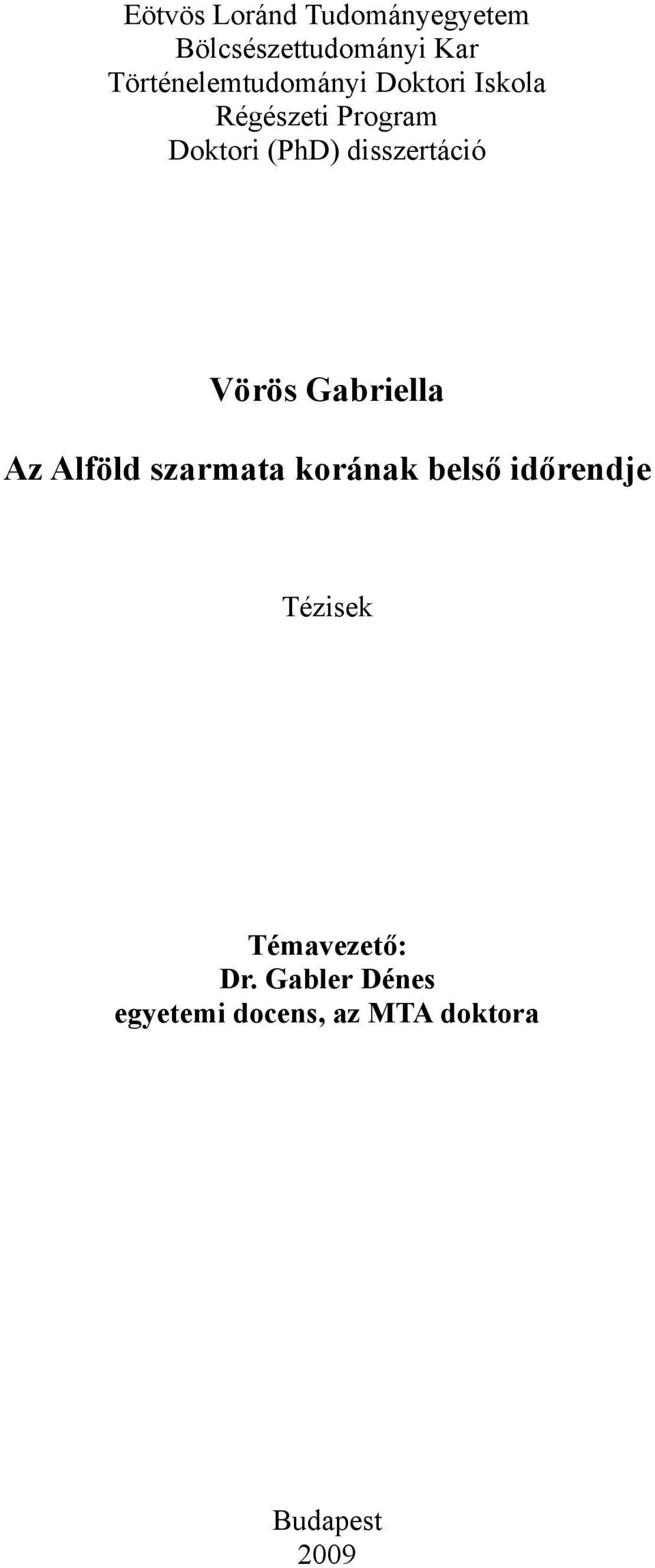 disszertáció Vörös Gabriella Az Alföld szarmata korának belső