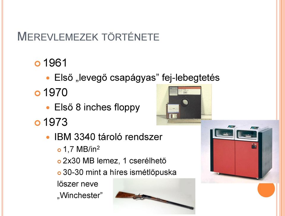 3340 tároló rendszer 1,7 MB/in 2 2x30 MB lemez, 1