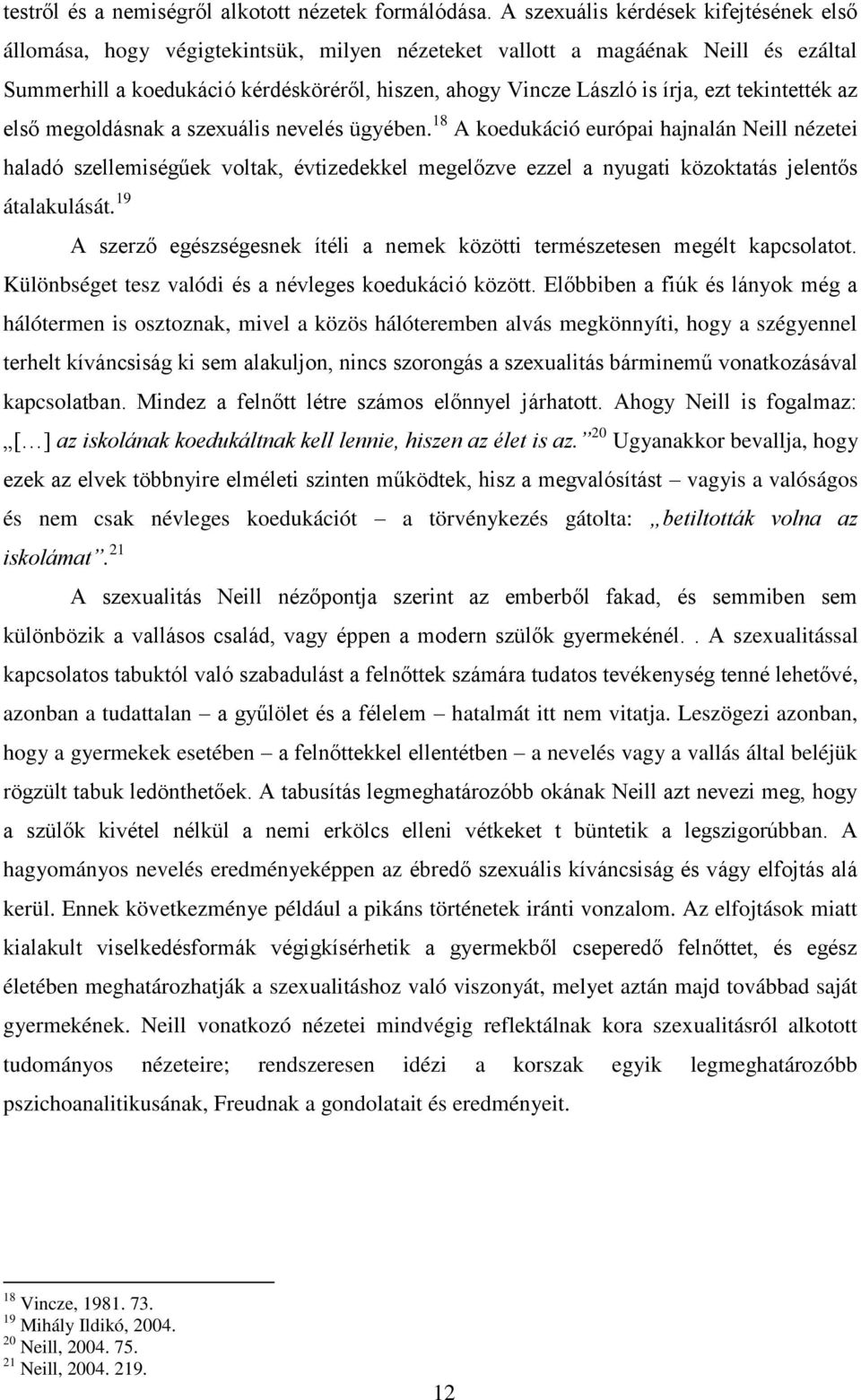 ezt tekintették az első megoldásnak a szexuális nevelés ügyében.