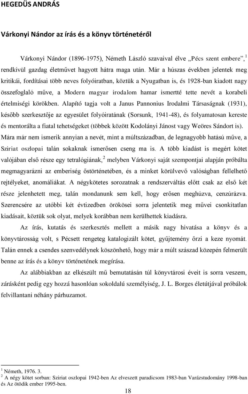 a korabeli értelmiségi körökben.