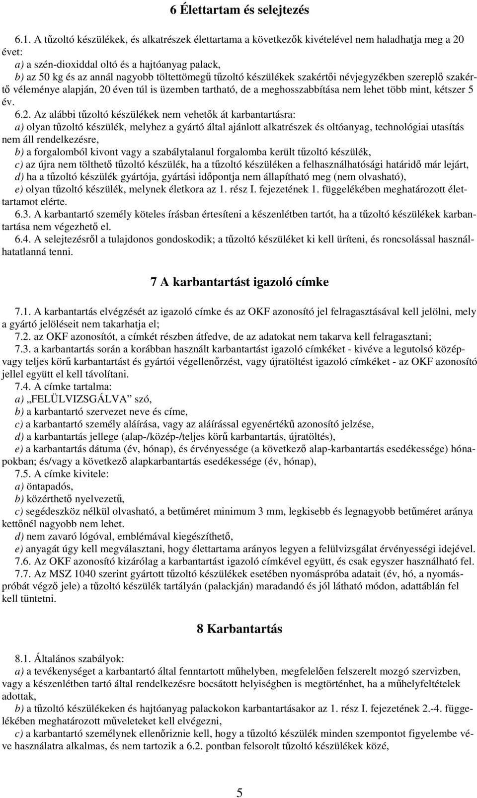 tzoltó készülékek szakérti névjegyzékben szerepl szakért véleménye alapján, 20