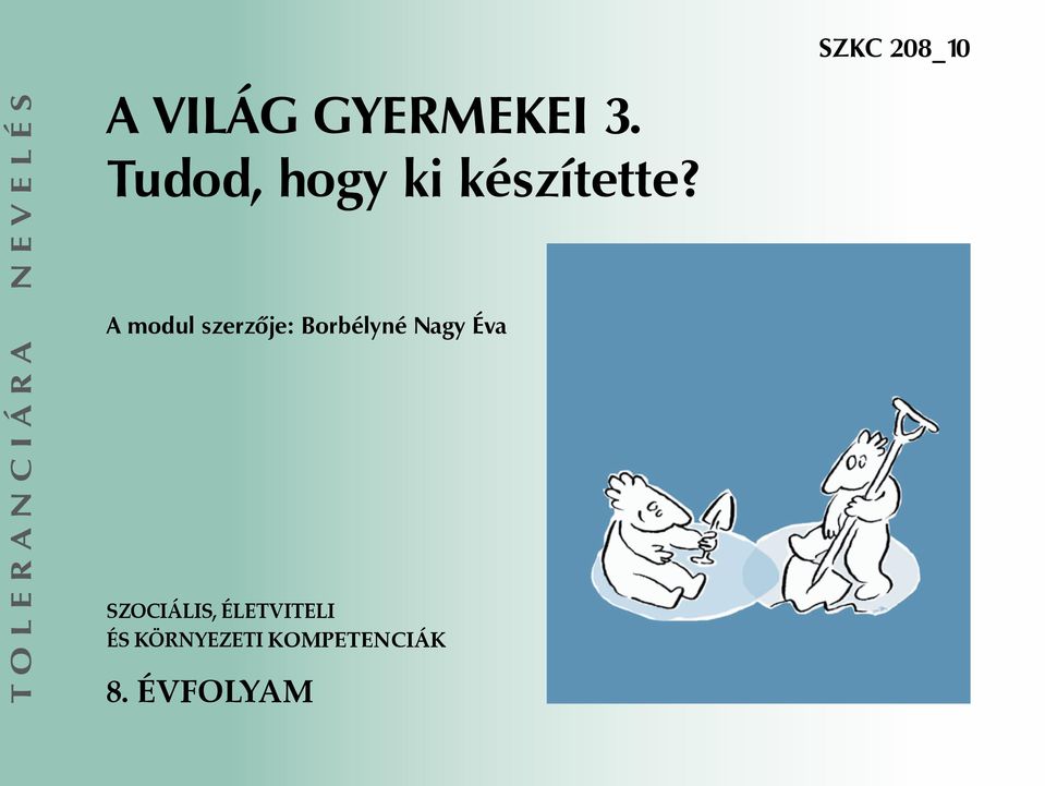 Tudod, hogy ki készítette?