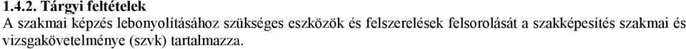 lebonyolításához szükséges eszközök és