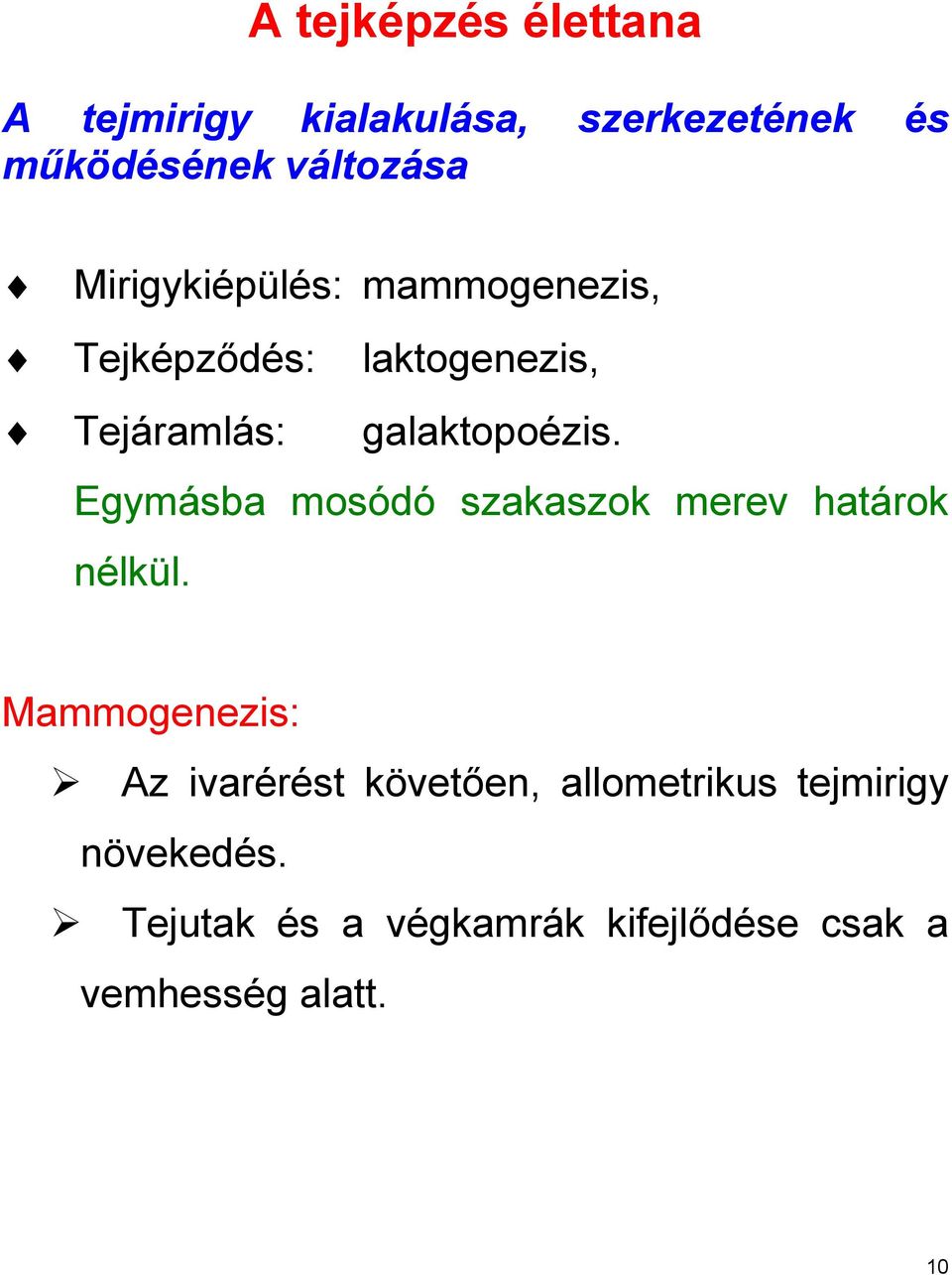 Egymásba mosódó szakaszok merev határok nélkül.