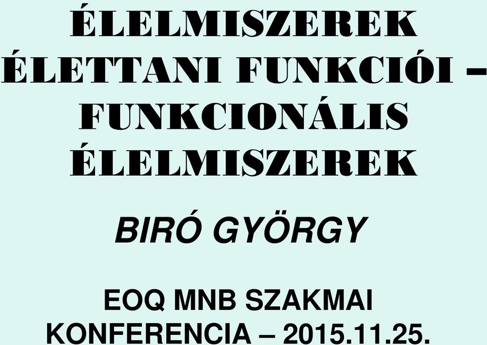 ÉLELMISZEREK BIRÓ GYÖRGY