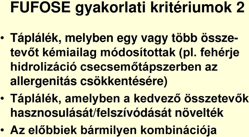 fehérje hidrolizáció csecsemőtápszerben az allergenitás csökkentésére)