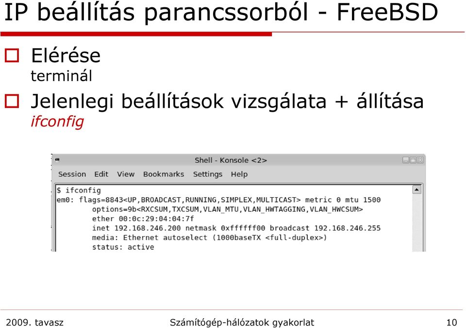 vizsgálata + állítása ifconfig 2009.