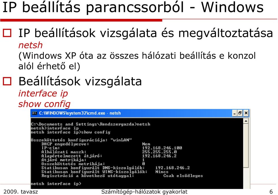 beállítás e konzol alól érhető el) Beállítások vizsgálata