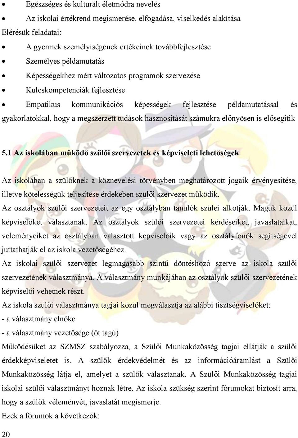 tudások hasznosítását számukra előnyösen is elősegítik 5.