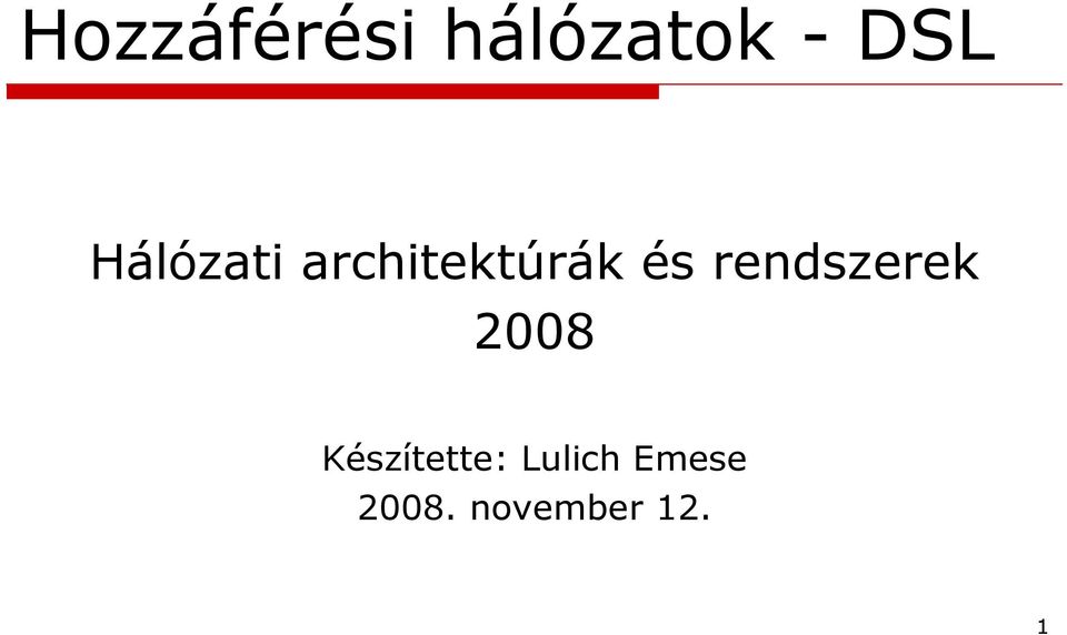 rendszerek 2008 Készítette: