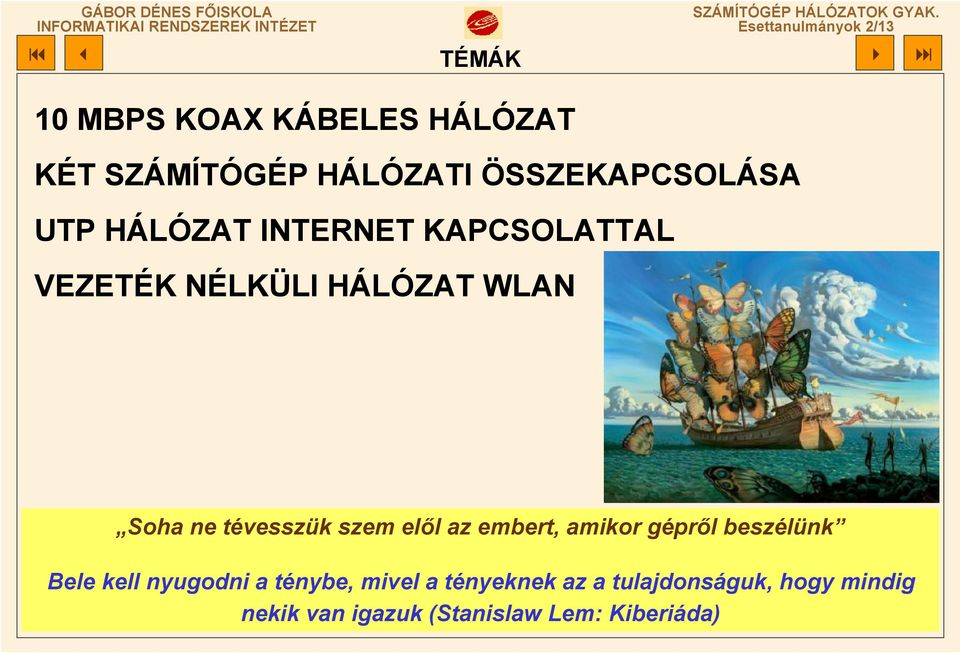 ne tévesszük szem elől az embert, amikor gépről beszélünk Bele kell nyugodni a