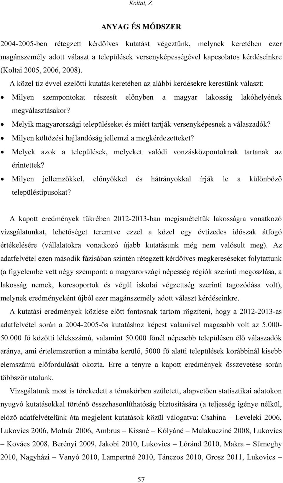 Melyik magyarországi településeket és miért tartják versenyképesnek a válaszadók? Milyen költözési hajlandóság jellemzi a megkérdezetteket?