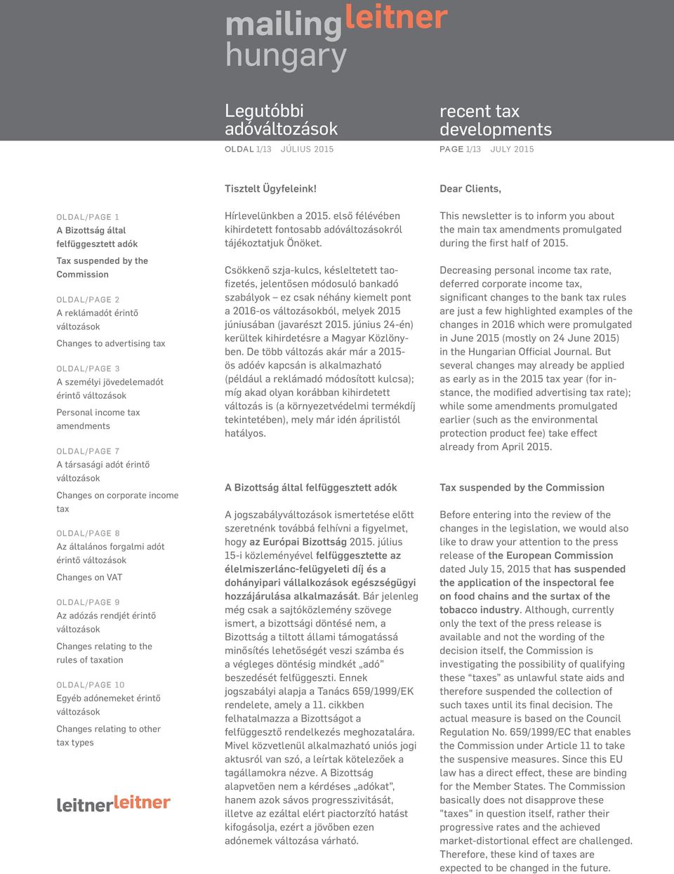 Csökkenő szja-kulcs, késleltetett taofizetés, jelentősen módosuló bankadó szabályok ez csak néhány kiemelt pont a 2016-os ból, melyek 2015 júniusában (javarészt 2015.