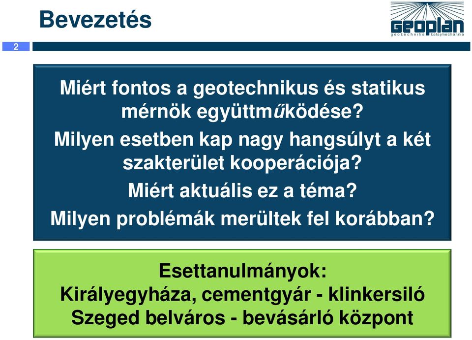 Miért aktuális ez a téma? Milyen problémák merültek fel korábban?