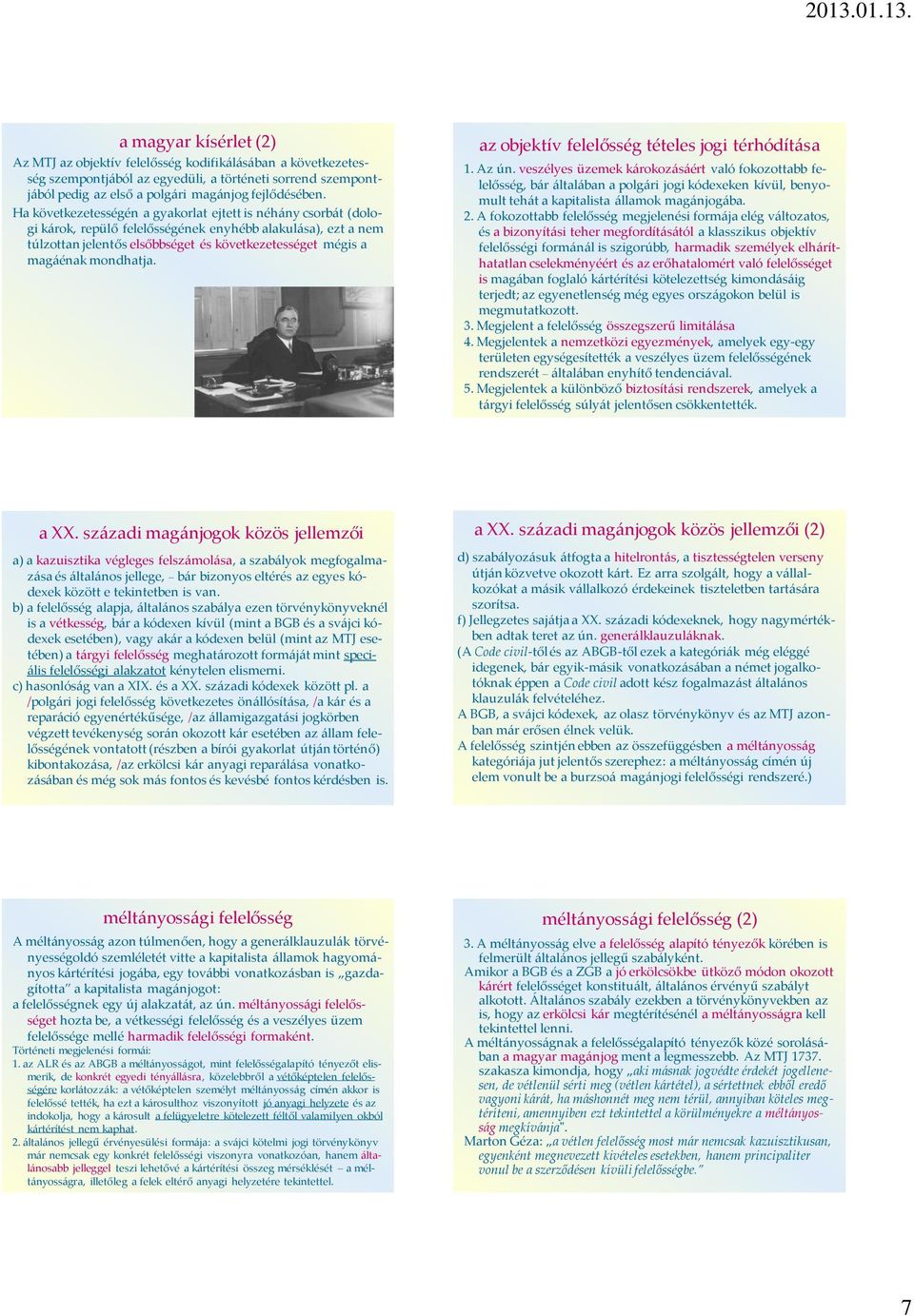 mondhatja. az objektív felelősség tételes jogi térhódítása 1. Az ún.