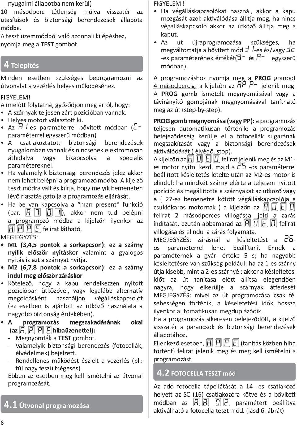 Helyes motort választott ki.