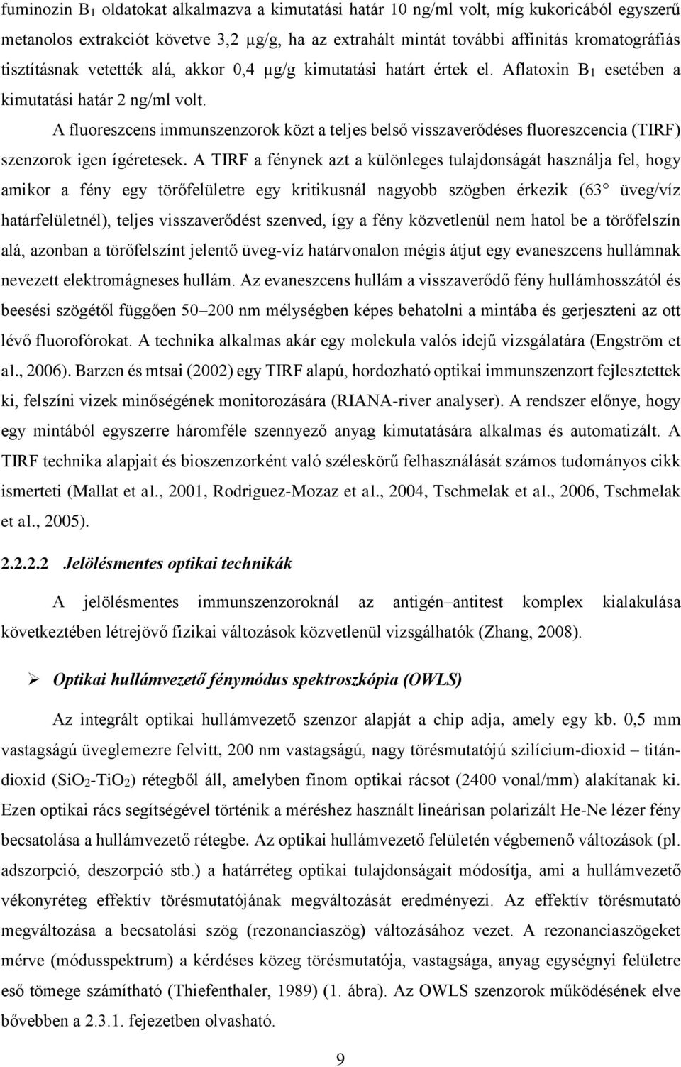 A fluoreszcens immunszenzorok közt a teljes belső visszaverődéses fluoreszcencia (TIRF) szenzorok igen ígéretesek.