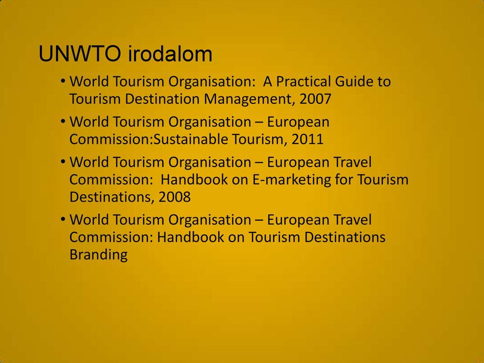 World Tourism Organisation European Travel Commission: Handbook on E-marketing for Tourism