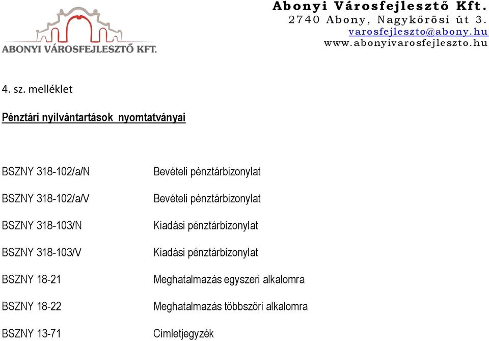 pénztárbizonylat Bevételi pénztárbizonylat Kiadási pénztárbizonylat Kiadási