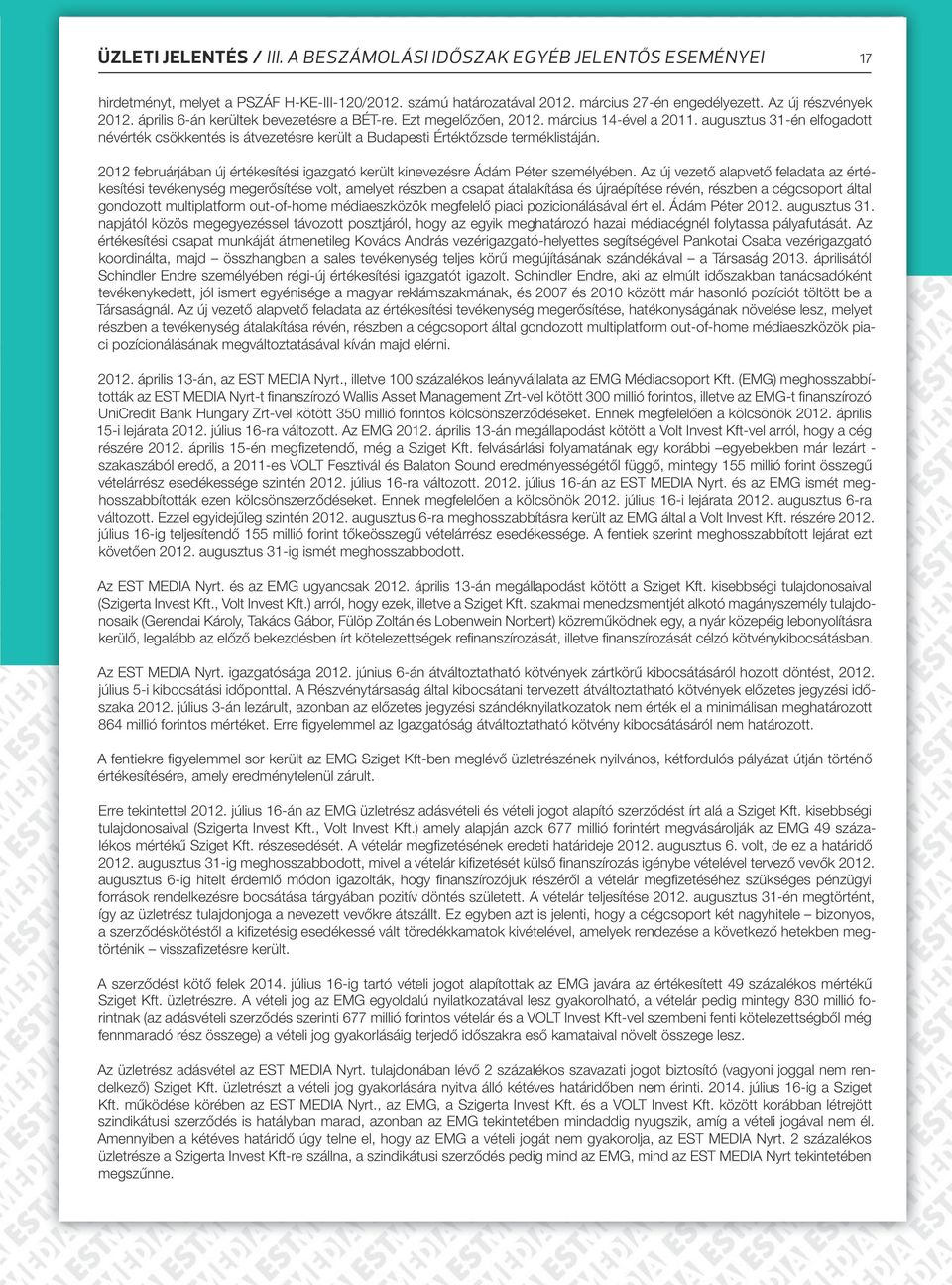 2012 februárjában új értékesítési igazgató került kinevezésre Ádám Péter személyében.