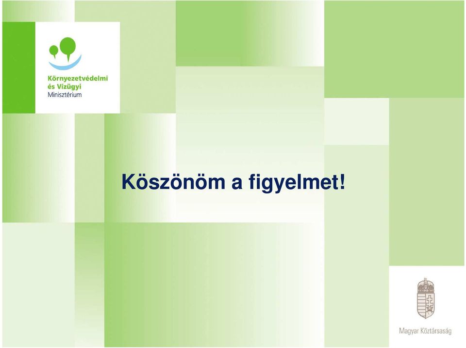 figyelmet!