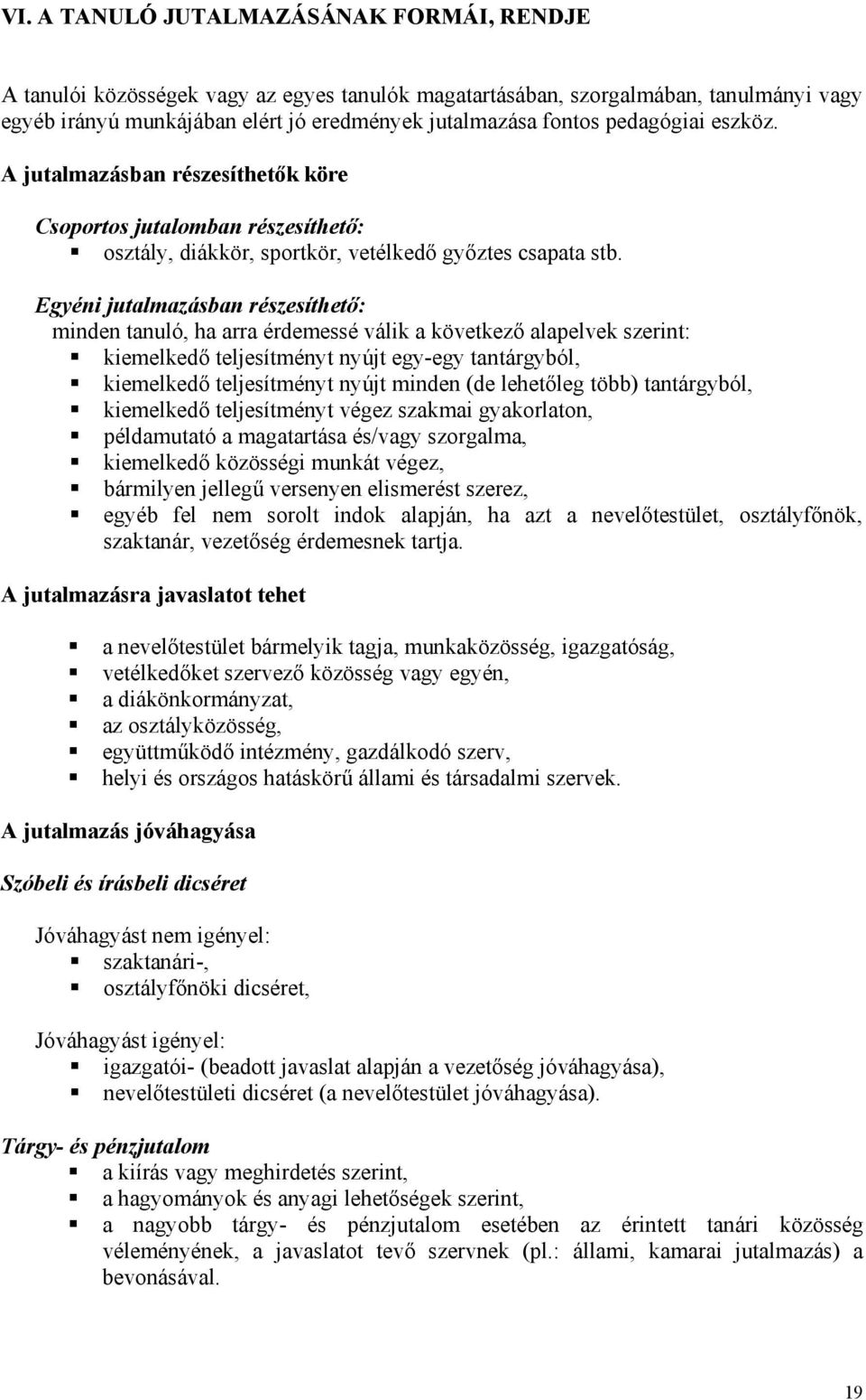 III. A TANULÓI JOGVISZONY MEGSZŰNÉSÉNEK ELJÁRÁSI RENDJE A tanulói jogviszony  megszűnése, megszűntetése PDF Ingyenes letöltés