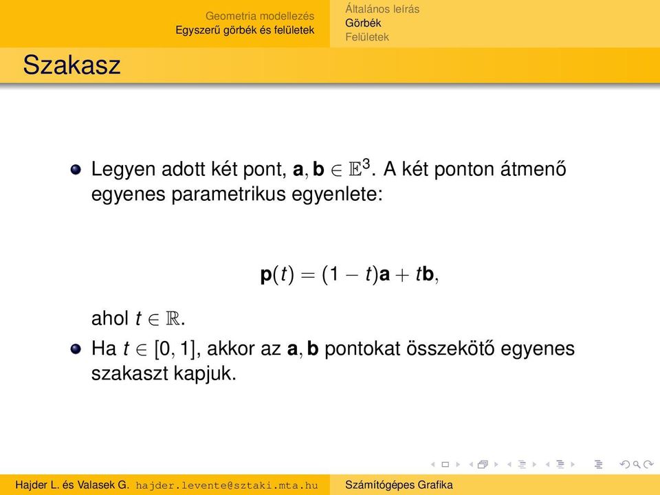 A két ponton átmenő egyenes parametrikus egyenlete: