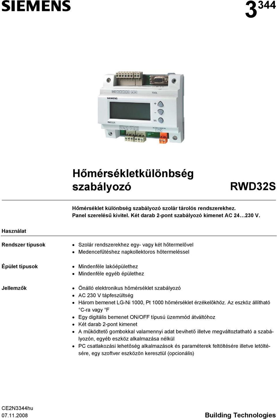 Önálló elektronikus hőmérséklet szabályozó AC 230 V tápfeszültség Három bemenet LG-Ni 1000, Pt 1000 hőmérséklet érzékelőkhöz.