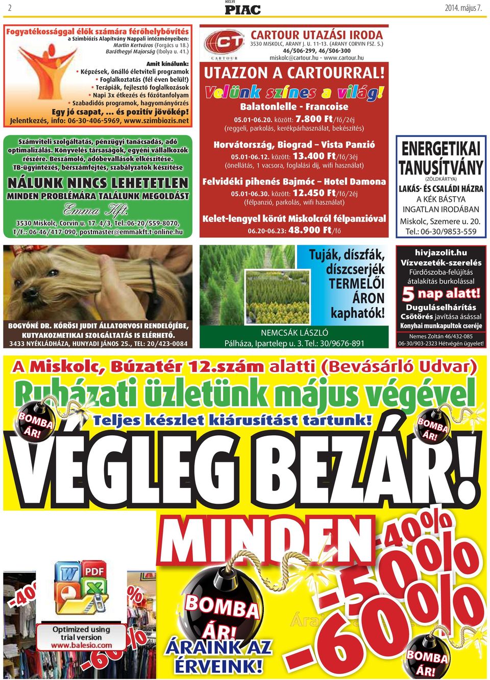 Veünk színes a viág! Képzések, önáó éetvitei prograok Fogakoztatás (fé éven beü!