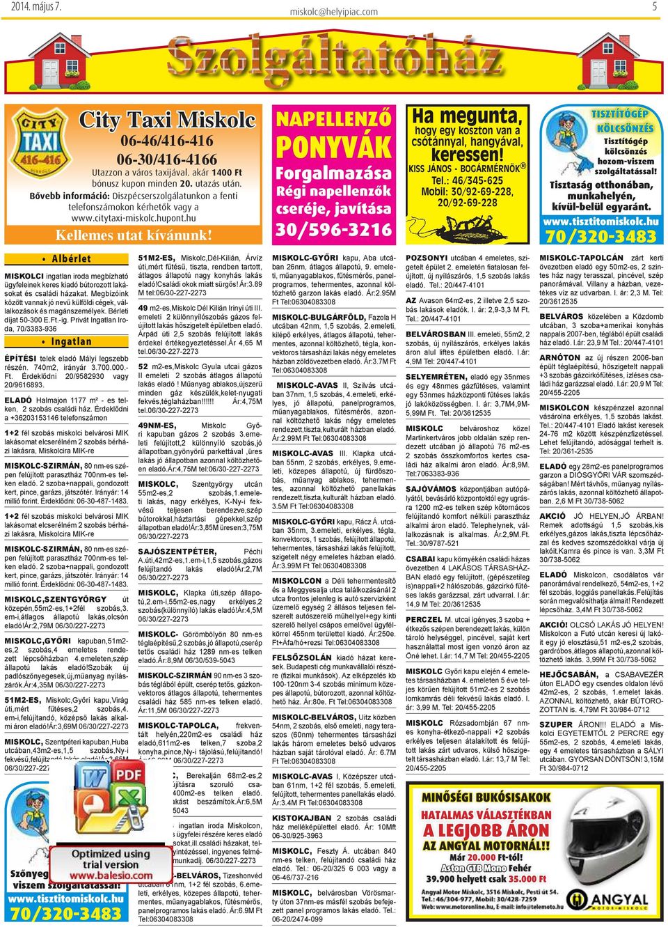 Bővebb inforáció: Diszpécserszogáatunkon a fenti teefonszáokon kérhetők vagy a www.citytaxi-iskoc.hupont.hu Keees utat kívánunk!