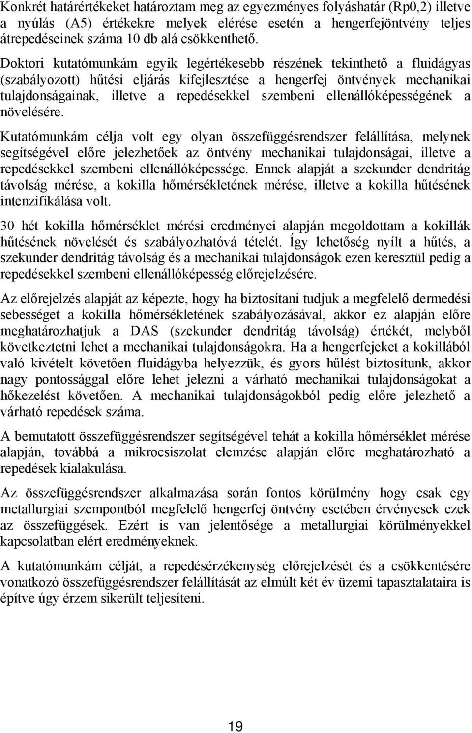 szembeni ellenállóképességének a növelésére.