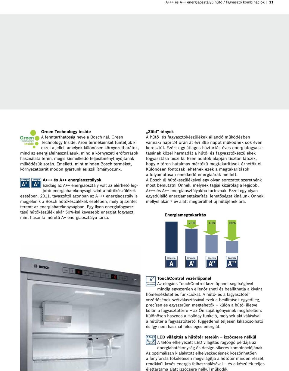 Hatékonyabb egy energiatakarékos izzónál: új hűtőkészülékek a Bosch-tól. Új  egyajtós és kombinált hűtőkészülékek a Bosch-tól PDF Ingyenes letöltés
