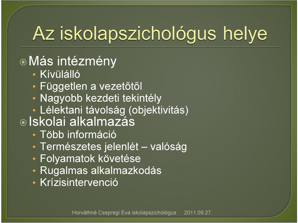 Iskolai alkalmazás Több információ Természetes jelenlét