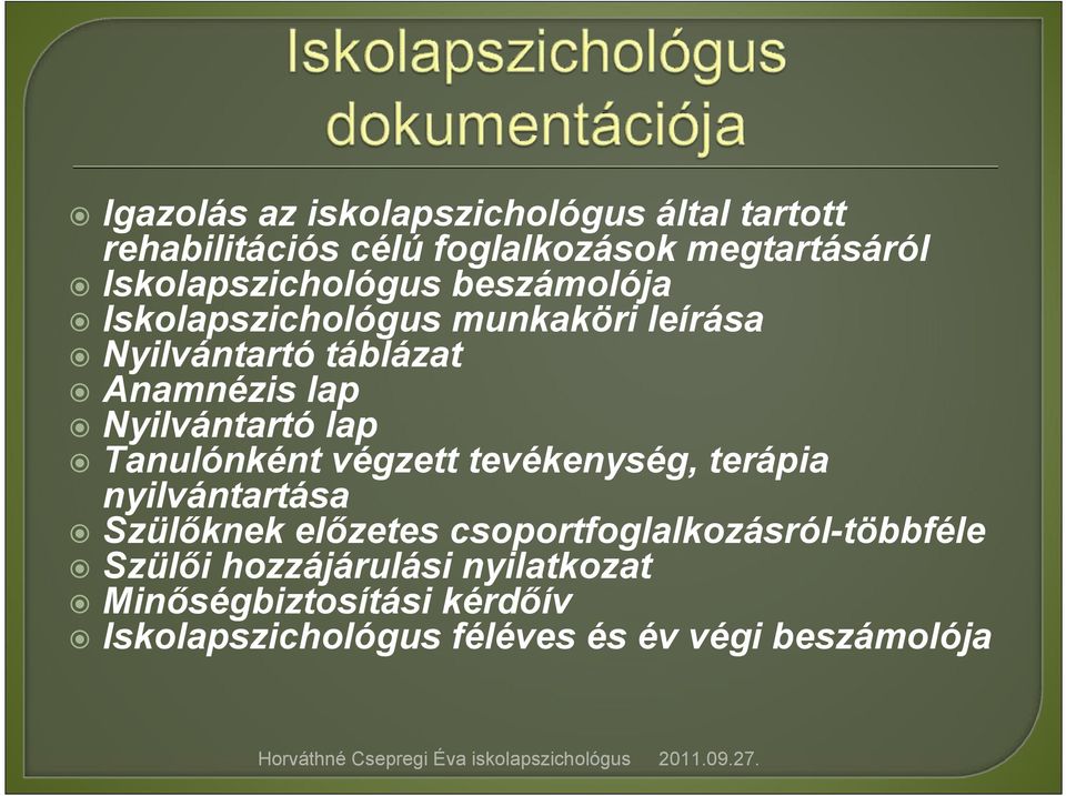 Nyilvántartó lap Tanulónként végzett tevékenység, terápia nyilvántartása Szülőknek előzetes